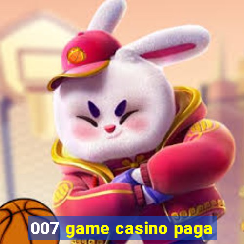 007 game casino paga